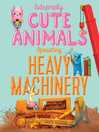 Cover image for Extremely Cute Animals Operating Heavy Machinery